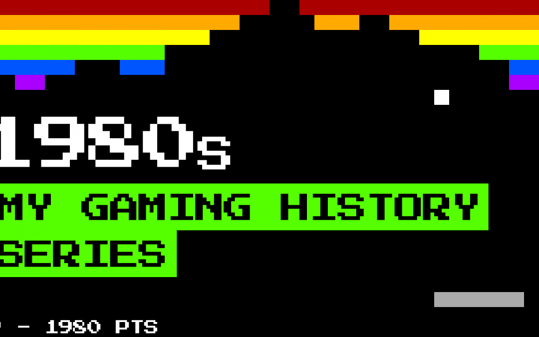 My gaming history – The 80’s