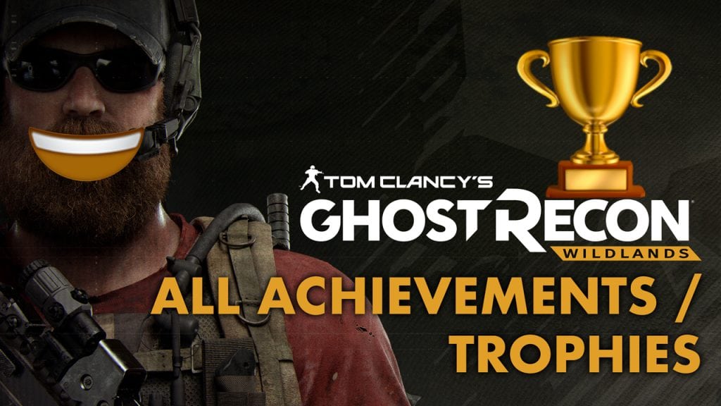 Ghost Recon Wildlands all achievements / trophies