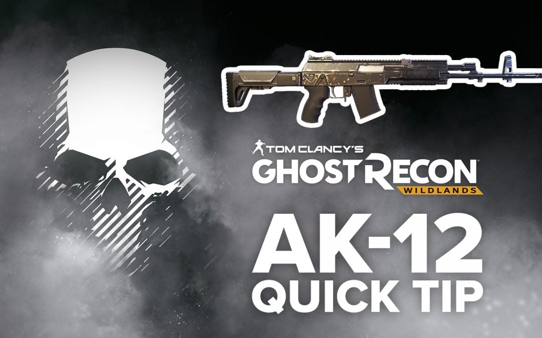 AK-12 location and details – Quick Tip for Ghost Recon: Wildlands