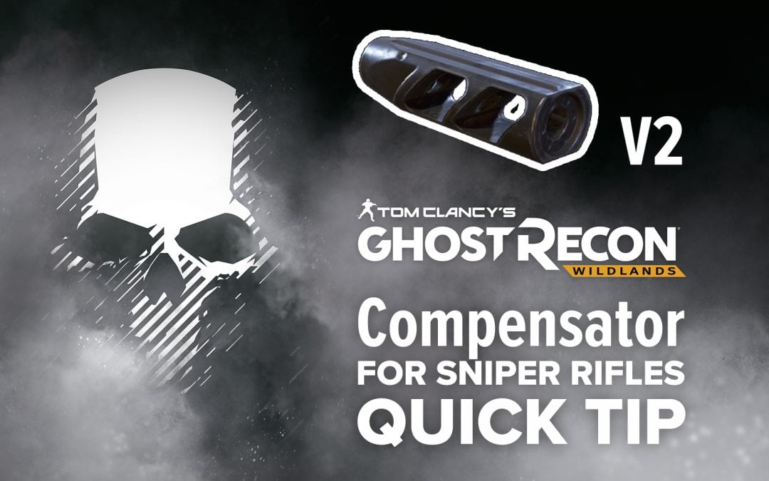 Compensator V2 (sniper) location and details – Quick Tip for Ghost Recon: Wildlands