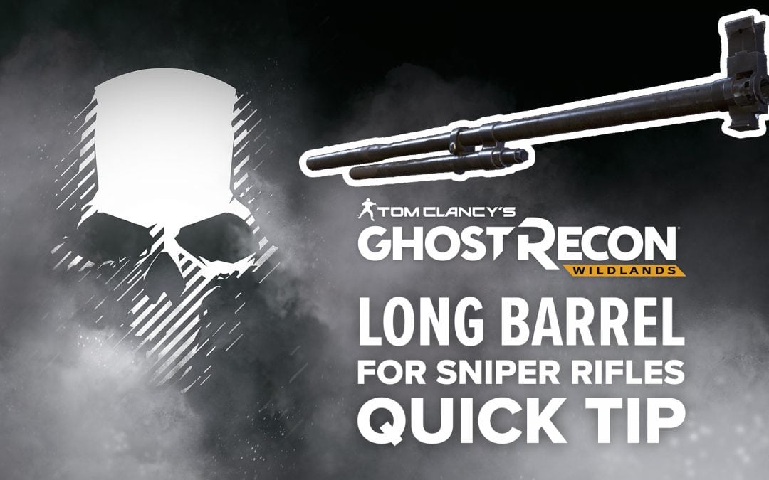 Long barrel (sniper) location and details – Quick Tip for Ghost Recon: Wildlands