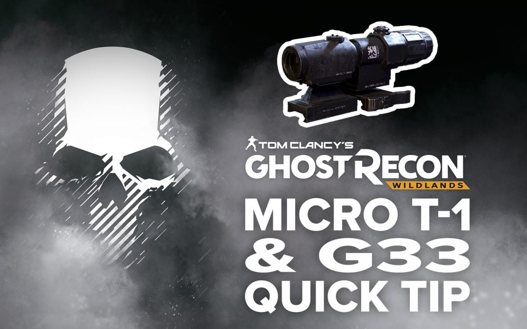 Micro T-1 & G33 scope location and details – Quick Tip for Ghost Recon: Wildlands