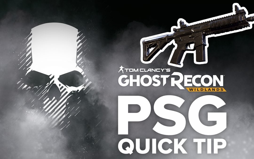 PSG location and details – Quick Tip for Ghost Recon: Wildlands