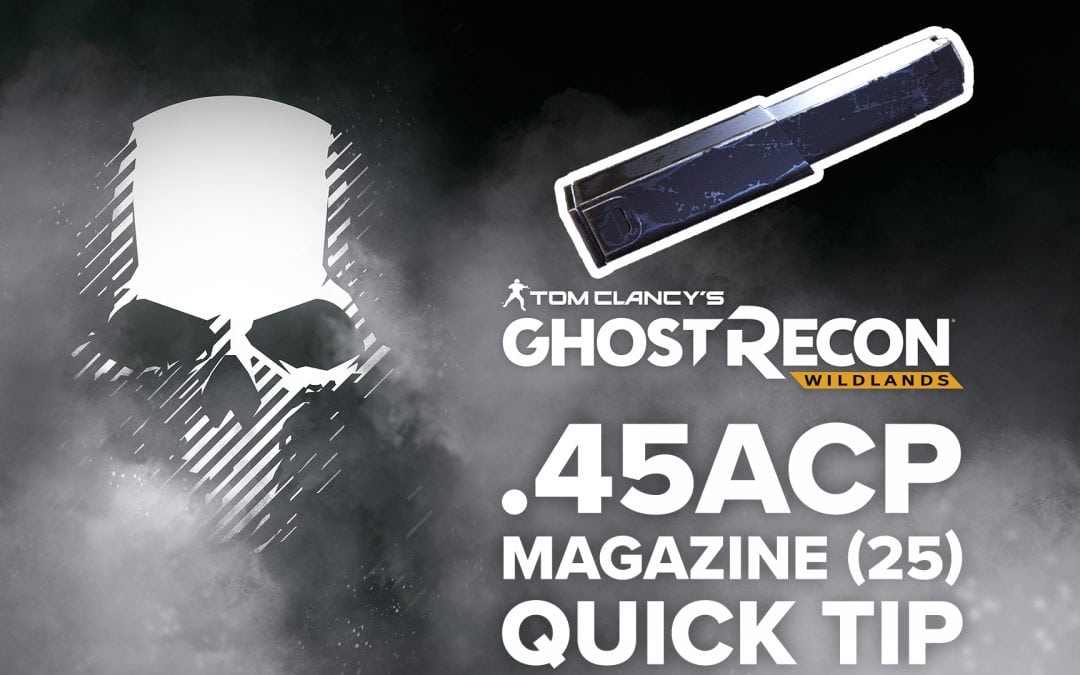 .45ACP magazine (25) location and details – Quick Tip for Ghost Recon: Wildlands