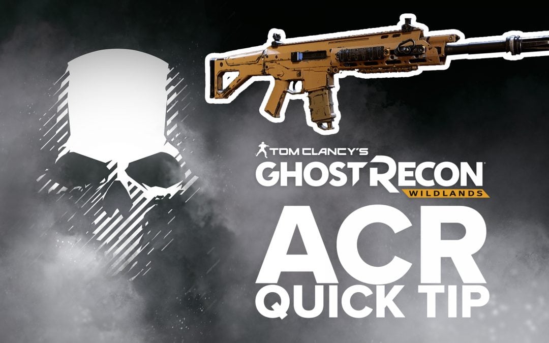 ACR weapon location and details – Quick Tip for Ghost Recon: Wildlands