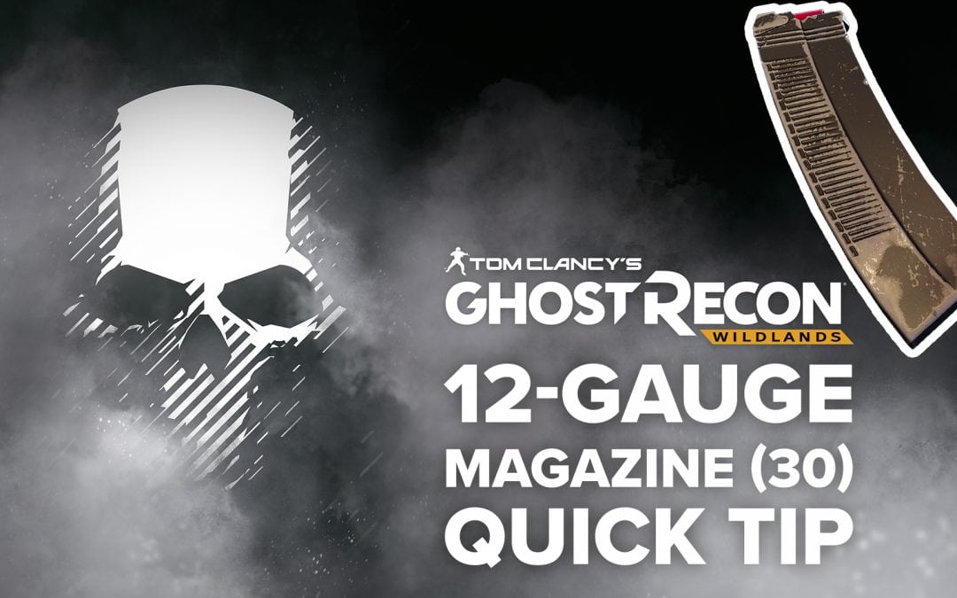 12-Gauge magazine (30) location and details – Quick Tip for Ghost Recon: Wildlands