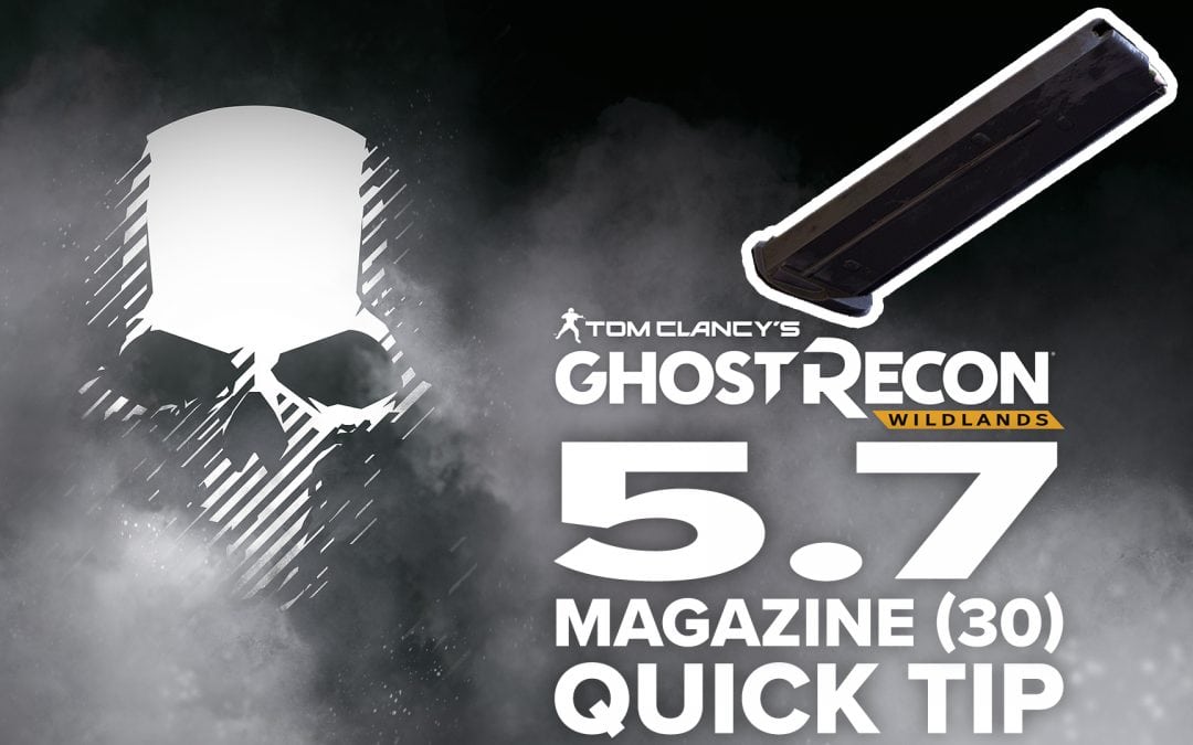 5.7 magazine (30) location and details – Quick Tip for Ghost Recon: Wildlands