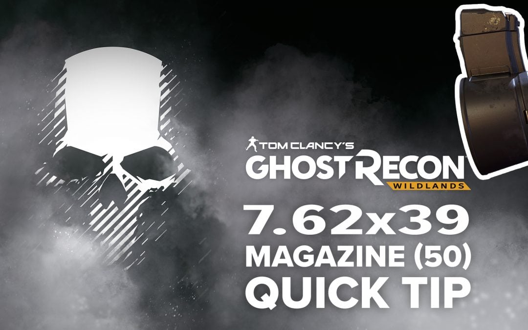 7.62×39 magazine (50) location and details – Quick Tip for Ghost Recon: Wildlands