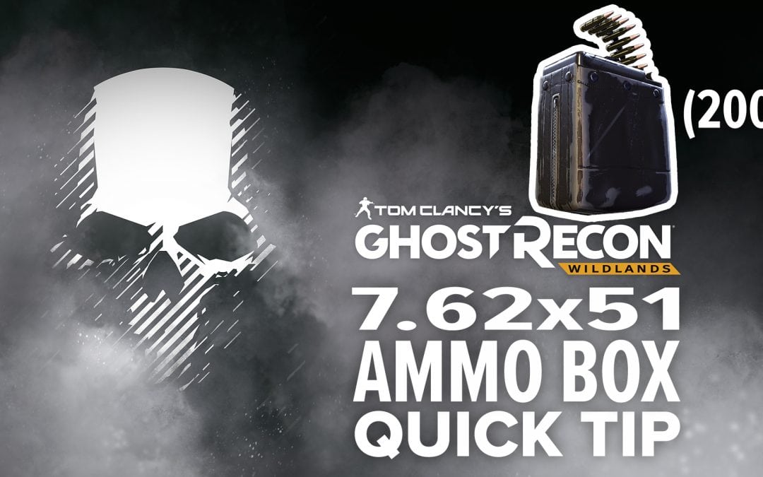 7.62×51 ammo box (200) location and details – Quick Tip for Ghost Recon: Wildlands