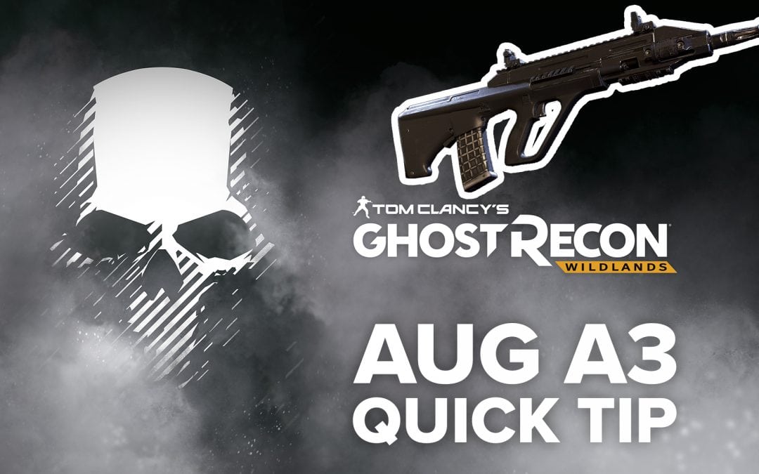 AUG A3 location and details – Quick Tip for Ghost Recon: Wildlands
