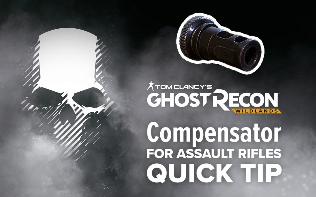 Compensator (AR) location and details – Quick Tip for Ghost Recon: Wildlands