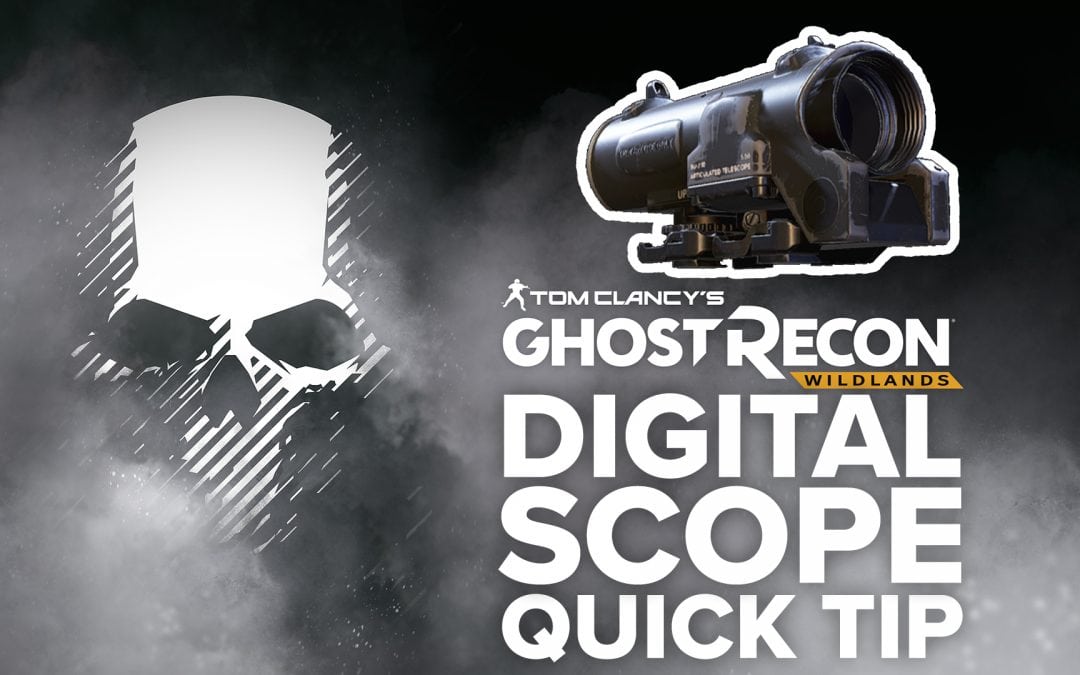 Digital Scope location and details – Quick Tip for Ghost Recon: Wildlands
