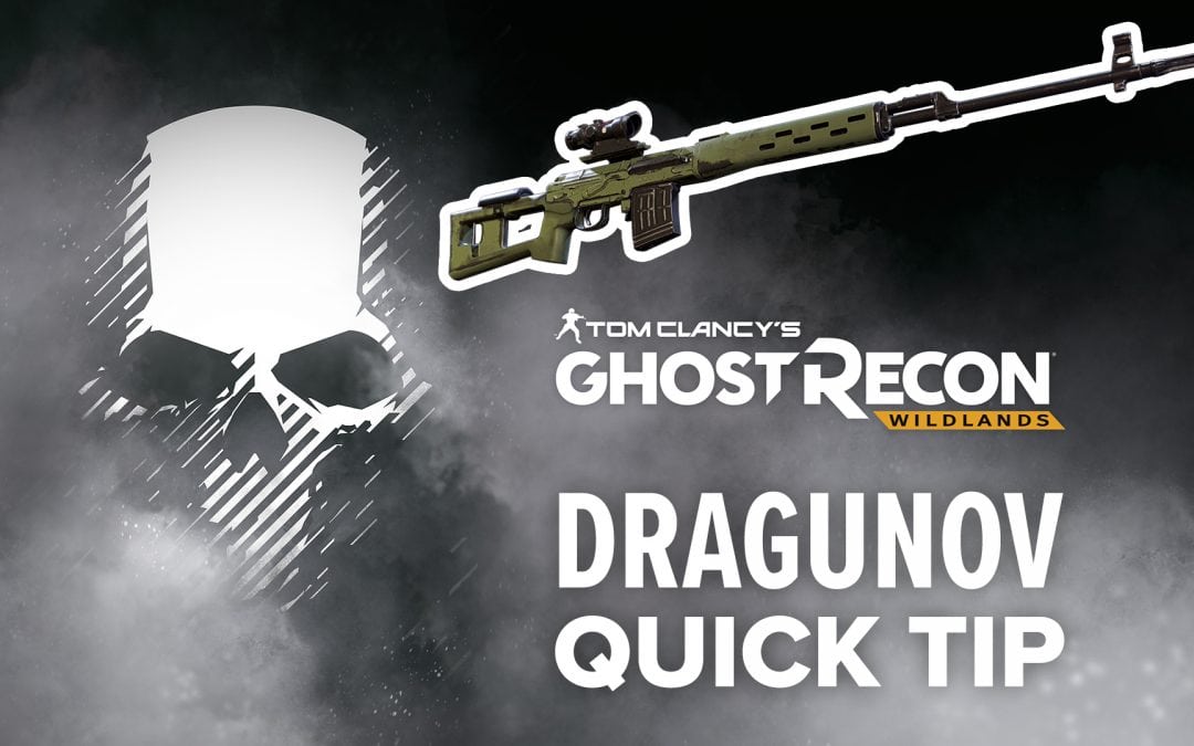 Dragunov (SVD) location and details – Quick Tip for Ghost Recon: Wildlands