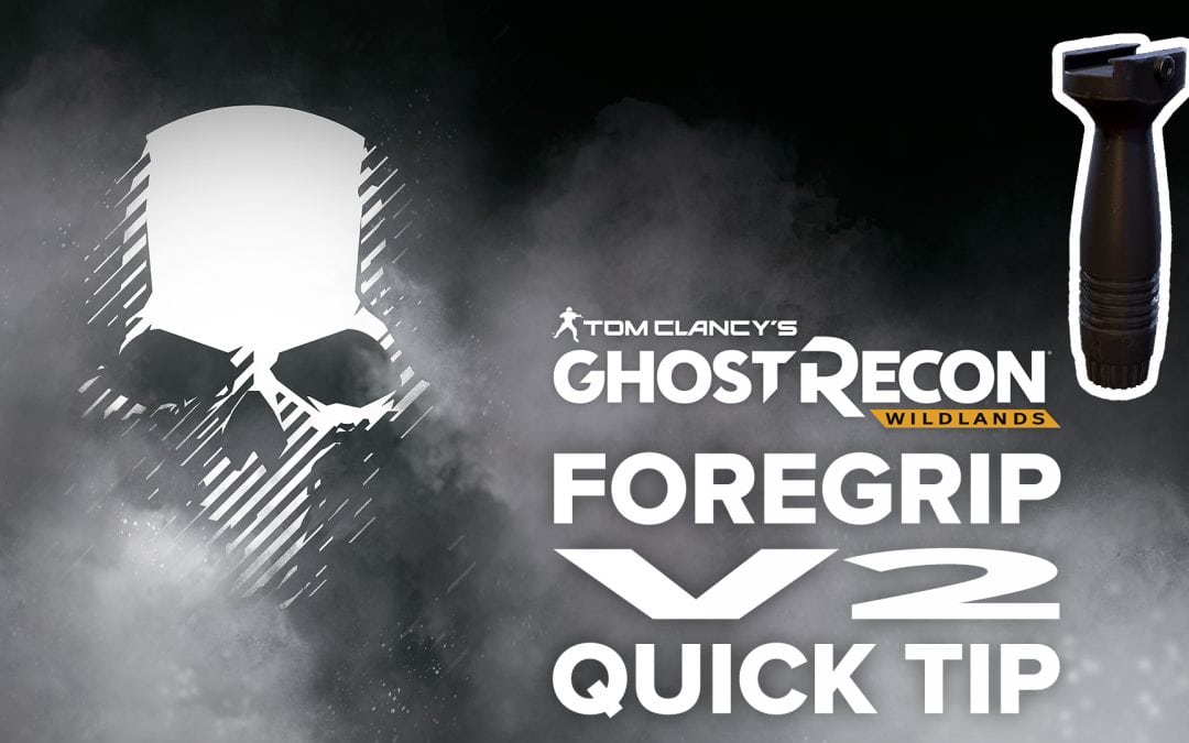 Foregrip V2 location and details – Quick Tip for Ghost Recon: Wildlands