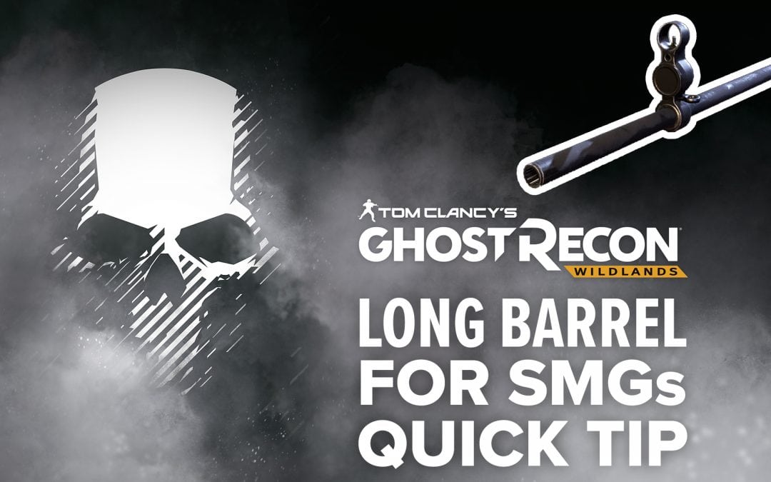 Long barrel (SMG) location and details – Quick Tip for Ghost Recon: Wildlands