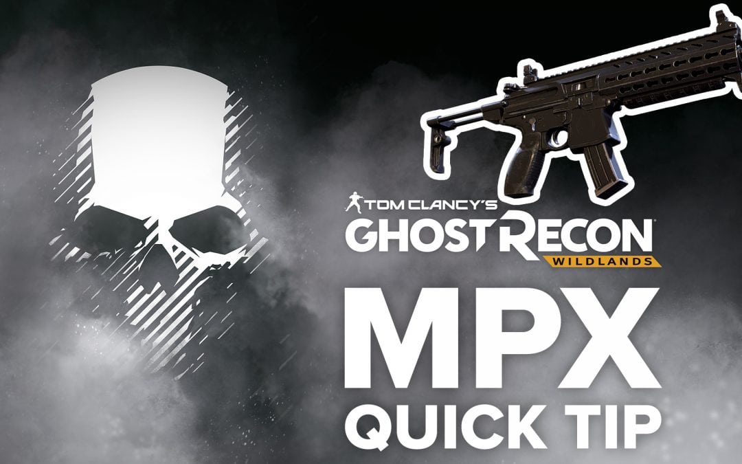 MPX location and details – Quick Tip for Ghost Recon: Wildlands