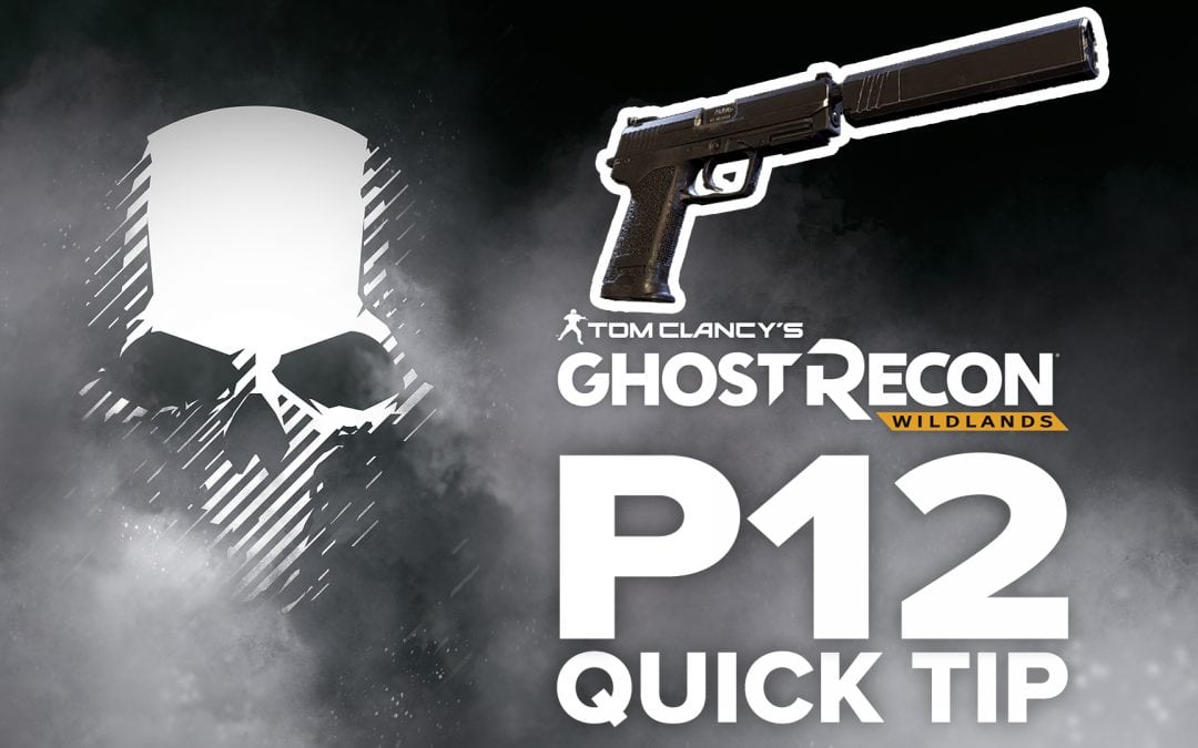 P12 location and details – Quick Tip for Ghost Recon: Wildlands