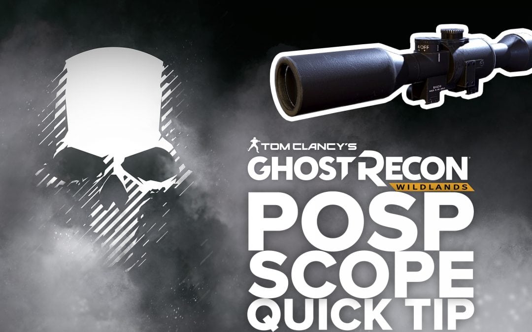 POSP location and details – Quick Tip for Ghost Recon: Wildlands