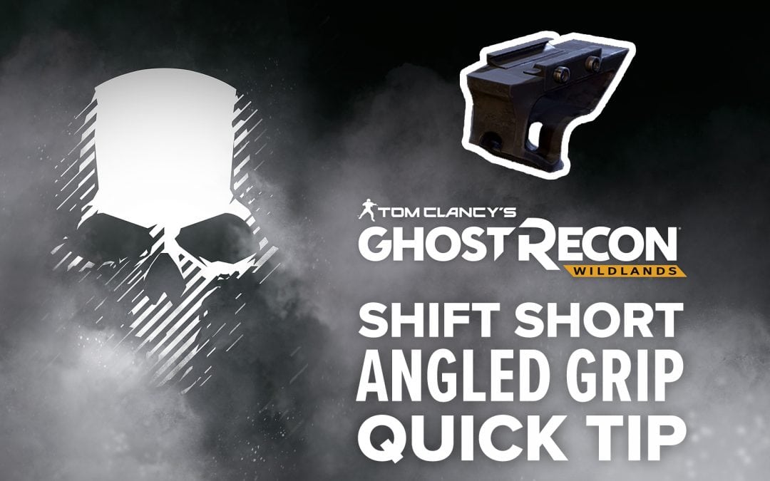 Shift Short Angled Grip location and details – Quick Tip for Ghost Recon: Wildlands