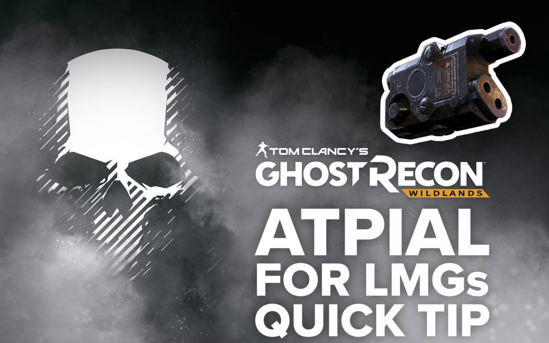 ATPIAL Laser Sight (LMG) location and details – Quick Tip for Ghost Recon: Wildlands