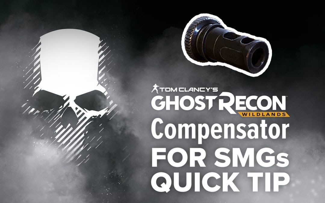 Compensator (SMG) location and details – Quick Tip for Ghost Recon: Wildlands