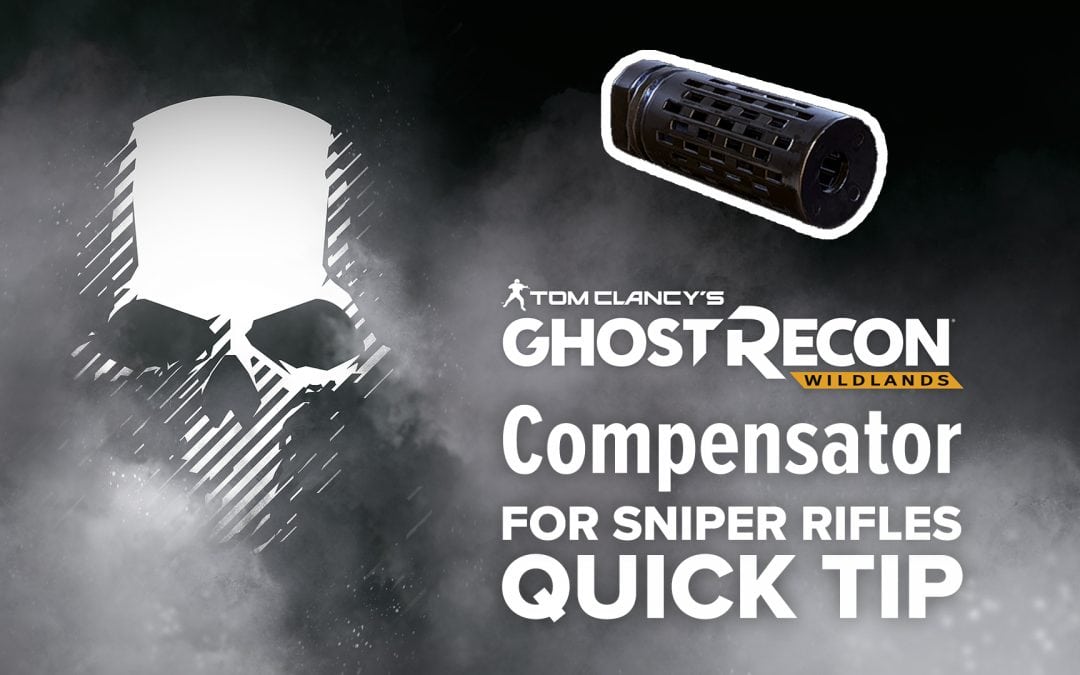 Compensator (sniper) location and details – Quick Tip for Ghost Recon: Wildlands