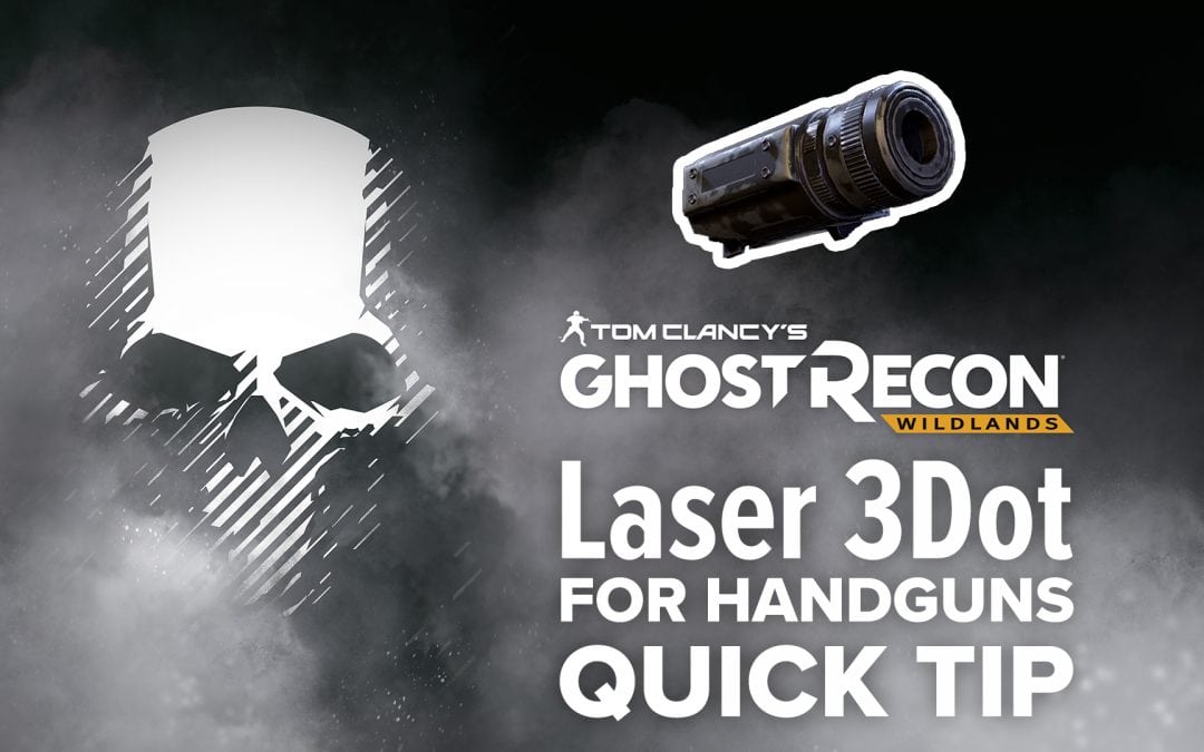 Laser 3Dot (handgun) location and details – Quick Tip for Ghost Recon: Wildlands
