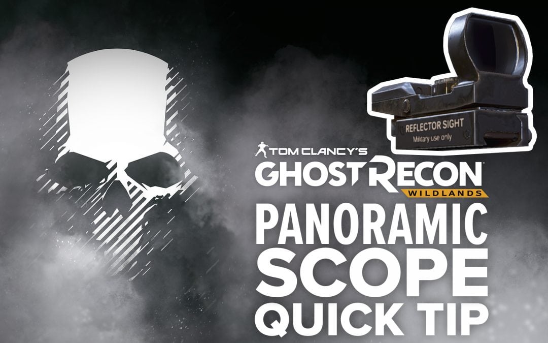 Panoramic Scope location and details – Quick Tip for Ghost Recon: Wildlands