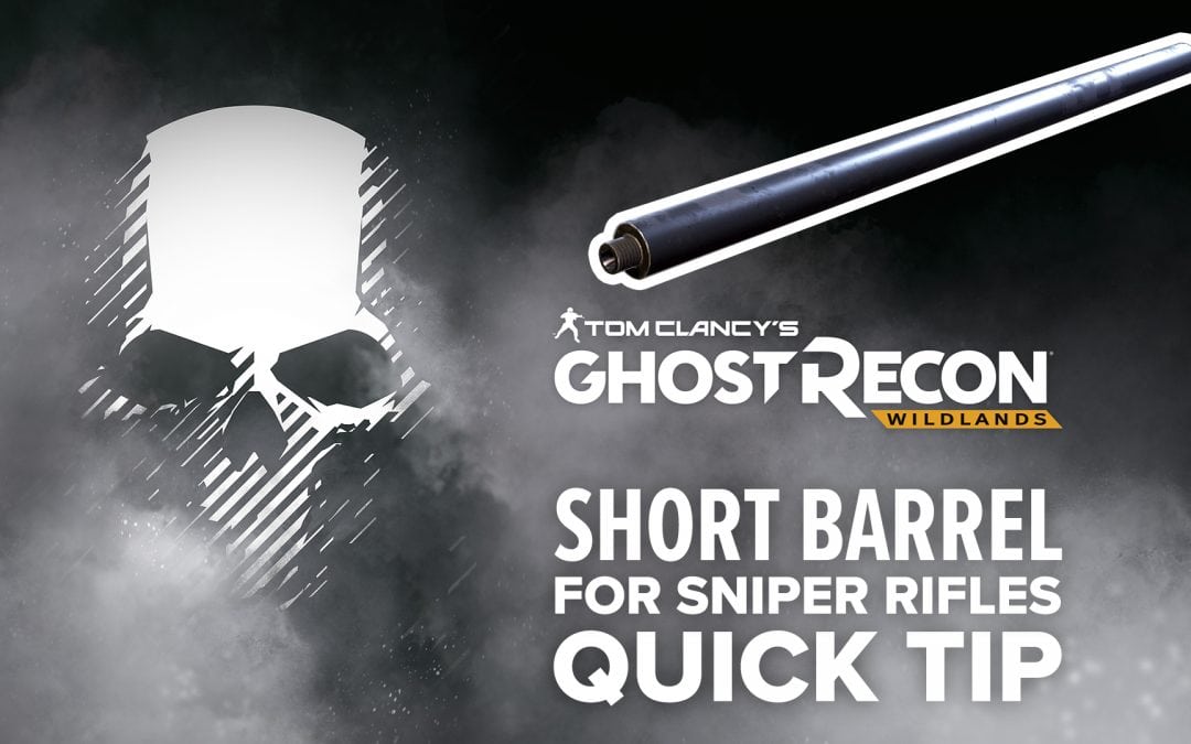 Short Barrel (sniper) location and details – Quick Tip for Ghost Recon: Wildlands