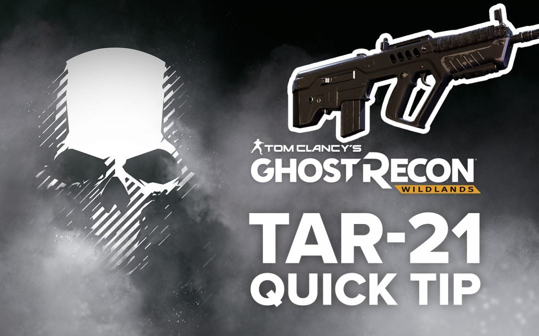 TAR-21 location and details – Quick Tip for Ghost Recon: Wildlands