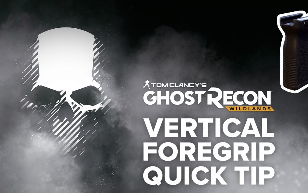 Vertical Foregrip location and details – Quick Tip for Ghost Recon: Wildlands