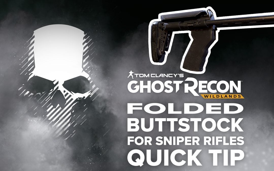 Folded Buttstock (sniper) location and details – Quick Tip for Ghost Recon: Wildlands