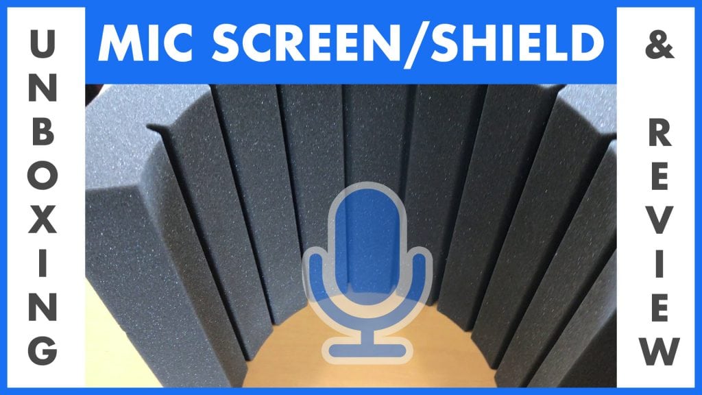 Mic screen/shield unboxing and review