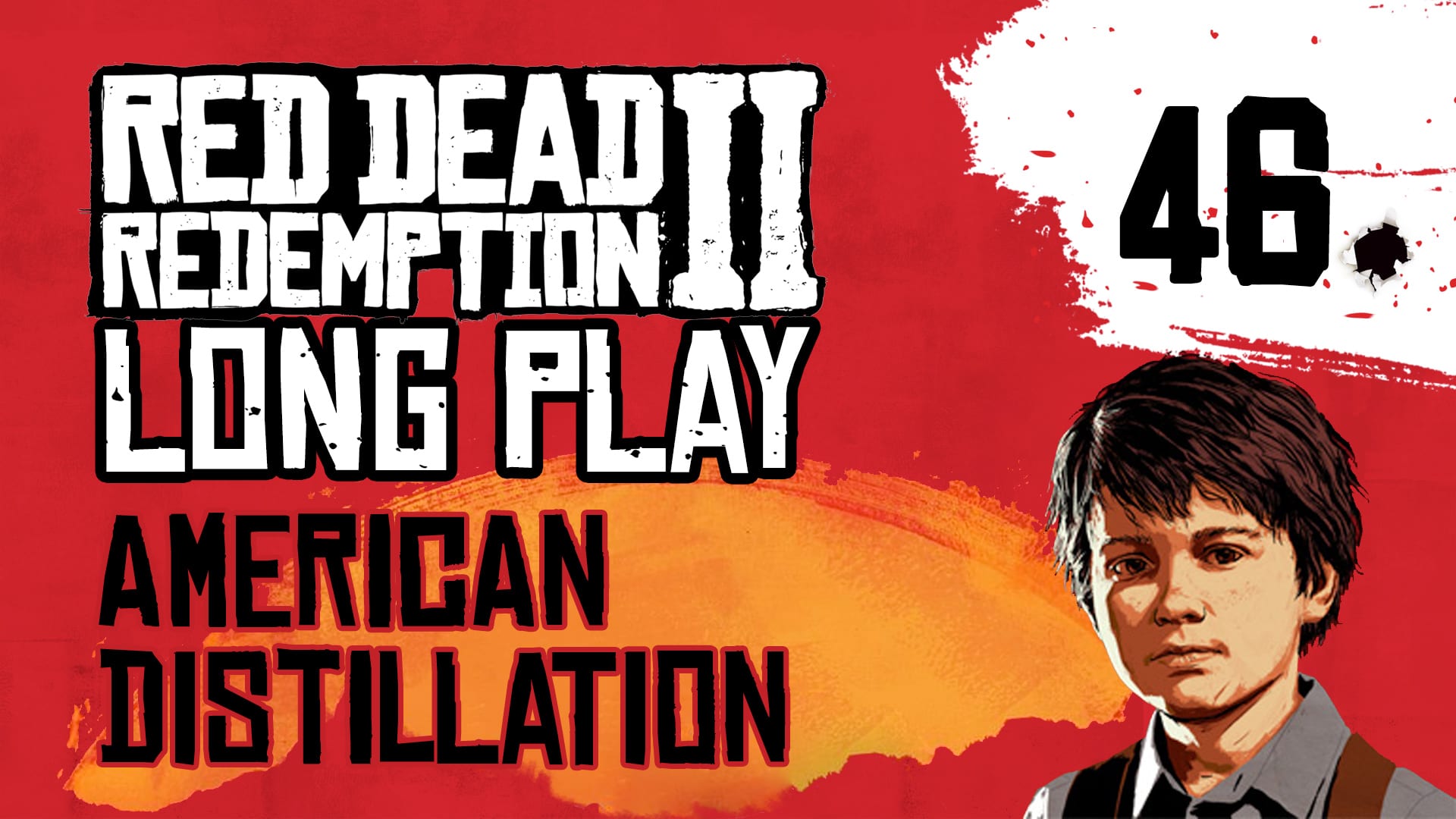 Ep 46 American Distillation – RED DEAD REDEMPTION 2 LONG PLAY ...