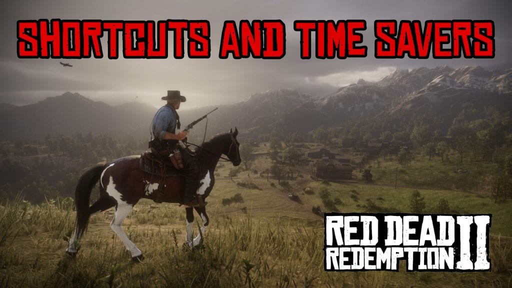 RDR2 Shortcuts and Time Savers